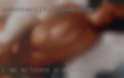 I am  looking for in Altoona, Alabama a playmate.