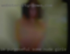 I'm purposeful and some nude girls easy-going.